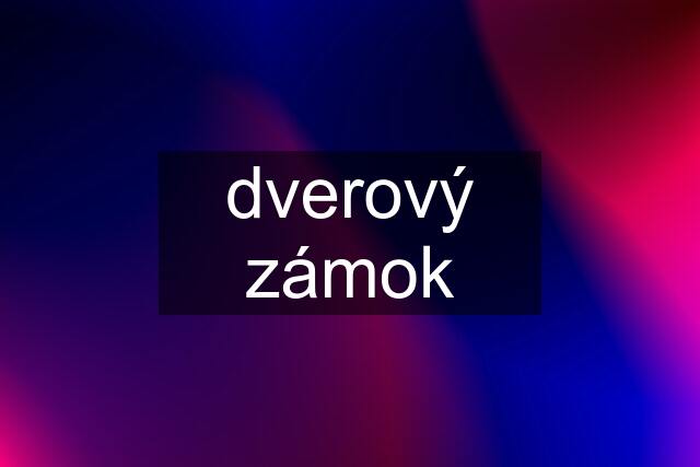 dverový zámok