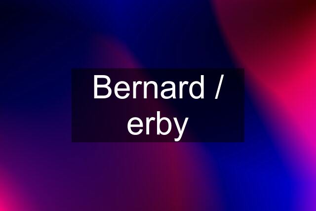 Bernard / erby