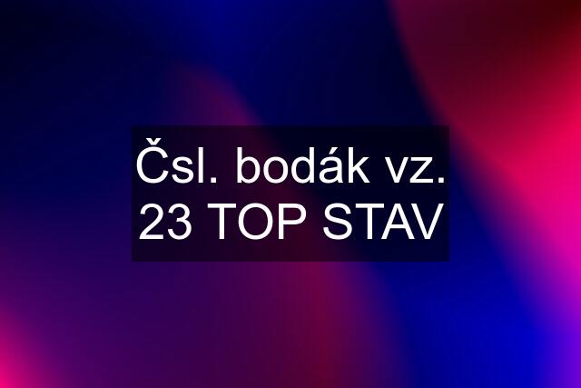 Čsl. bodák vz. 23 TOP STAV