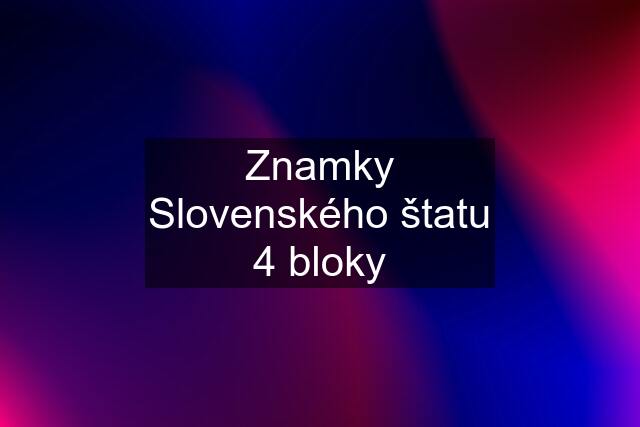 Znamky Slovenského štatu 4 bloky