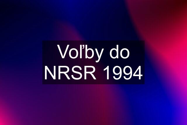 Voľby do NRSR 1994