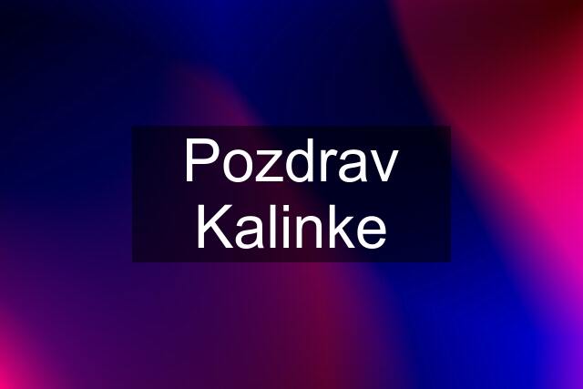 Pozdrav Kalinke