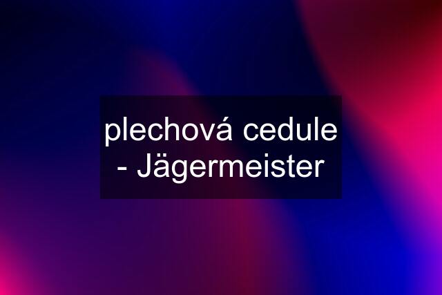 plechová cedule - Jägermeister