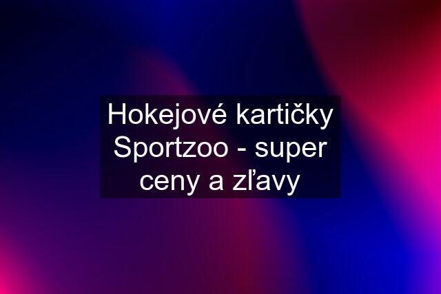 Hokejové kartičky Sportzoo - super ceny a zľavy