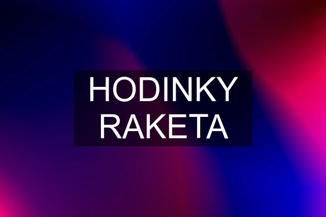 HODINKY RAKETA