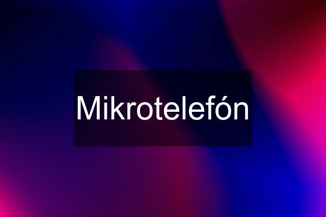 Mikrotelefón