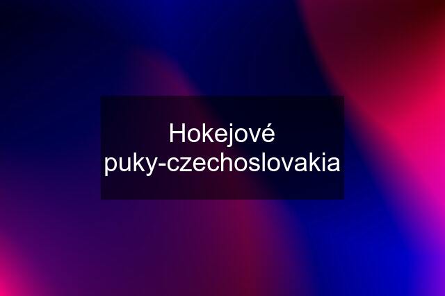 Hokejové puky-czechoslovakia