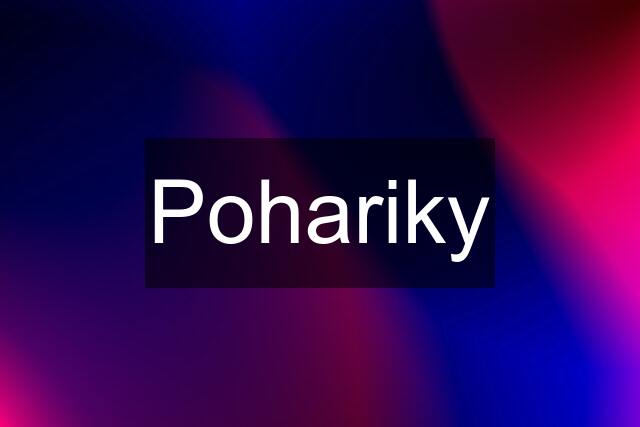 Pohariky