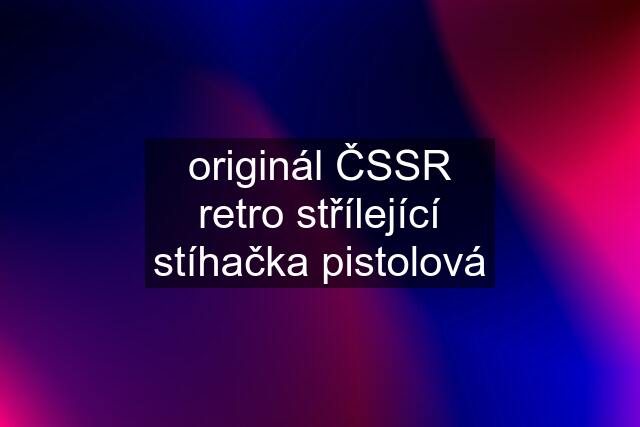 originál ČSSR retro střílející stíhačka pistolová