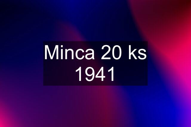 Minca 20 ks 1941