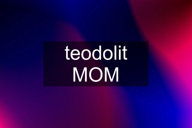 teodolit MOM