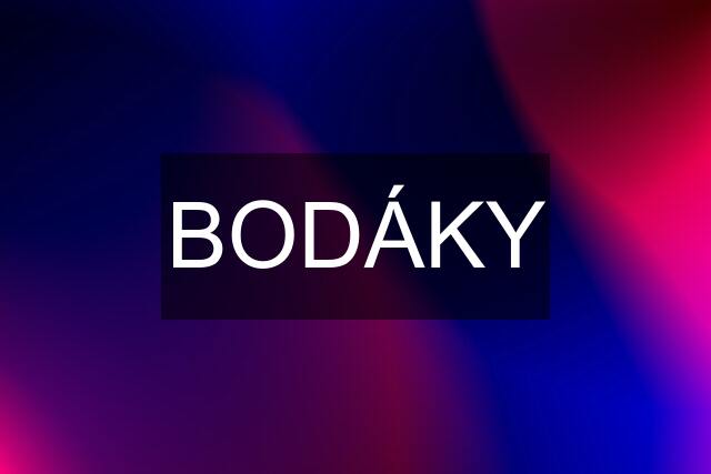 BODÁKY