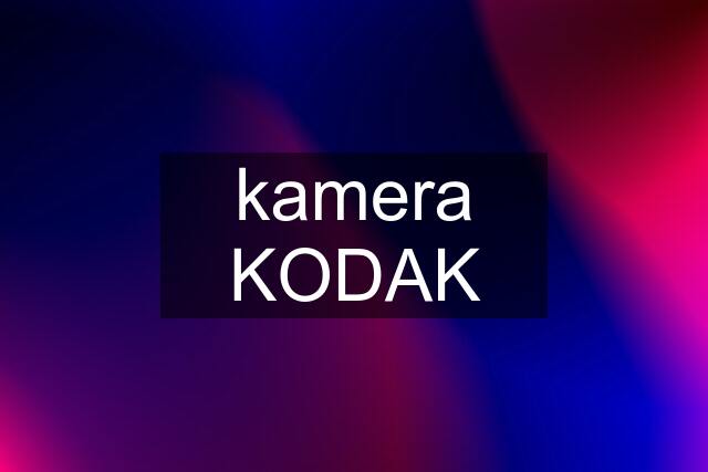 kamera KODAK