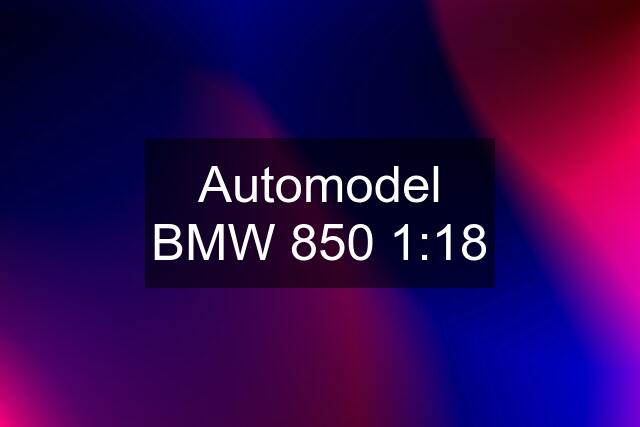 Automodel BMW 850 1:18