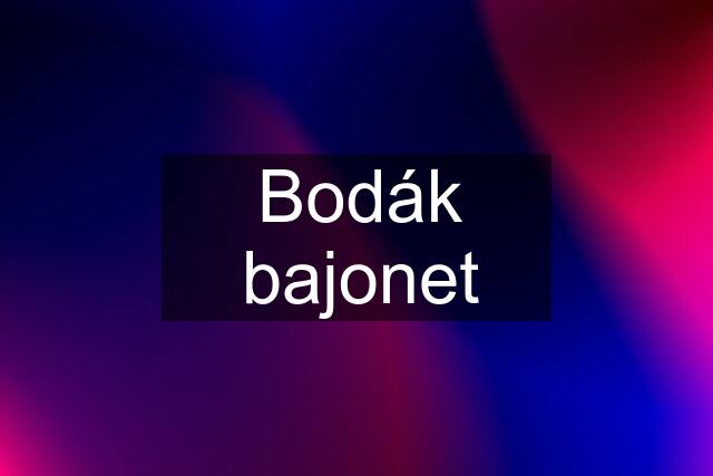 Bodák bajonet