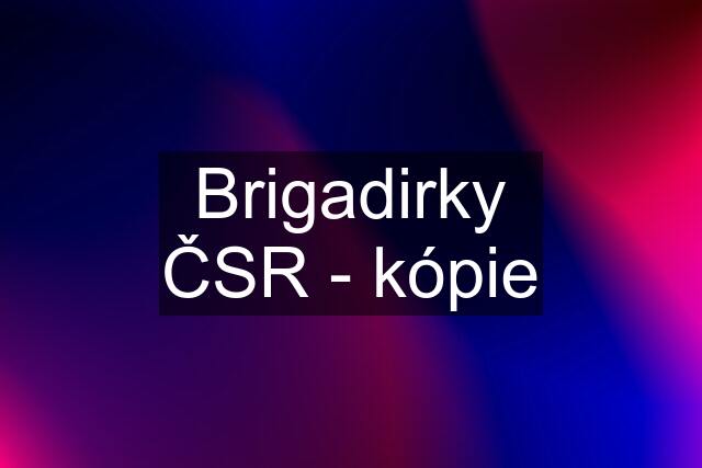 Brigadirky ČSR - kópie