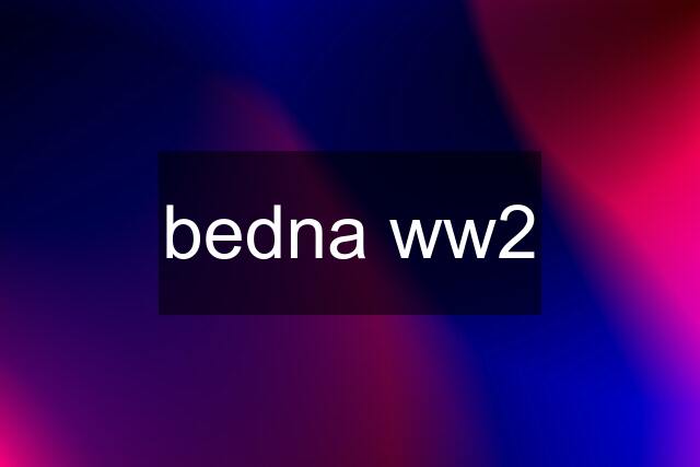 bedna ww2