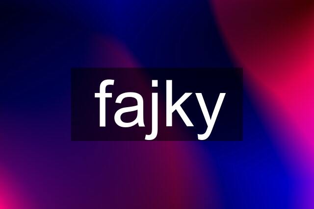 fajky