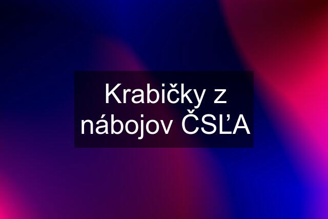 Krabičky z nábojov ČSĽA