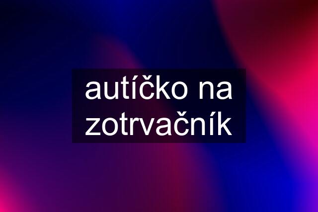 autíčko na zotrvačník