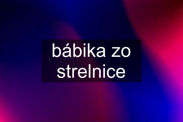 bábika zo strelnice