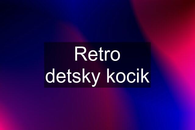 Retro detsky kocik