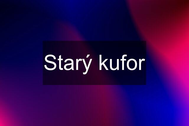 Starý kufor