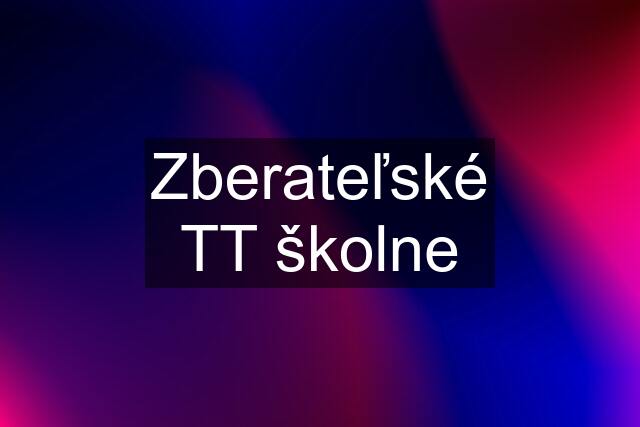 Zberateľské TT školne