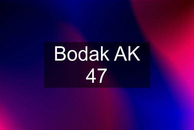 Bodak AK 47