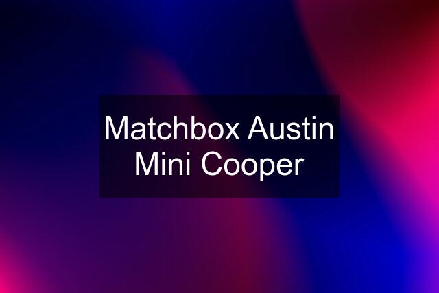 Matchbox Austin Mini Cooper