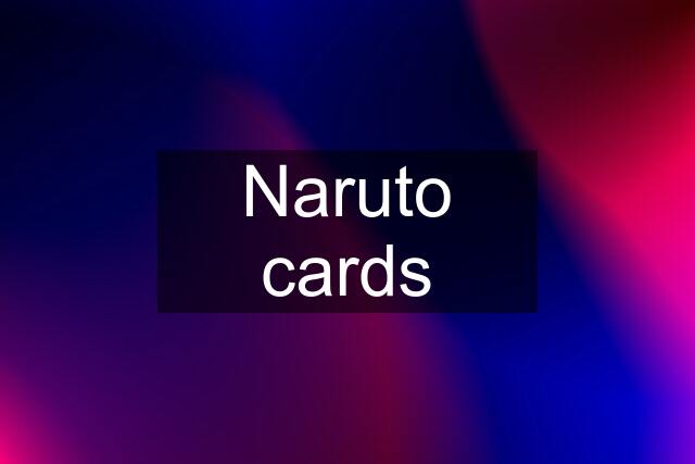 Naruto cards