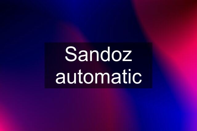 Sandoz automatic