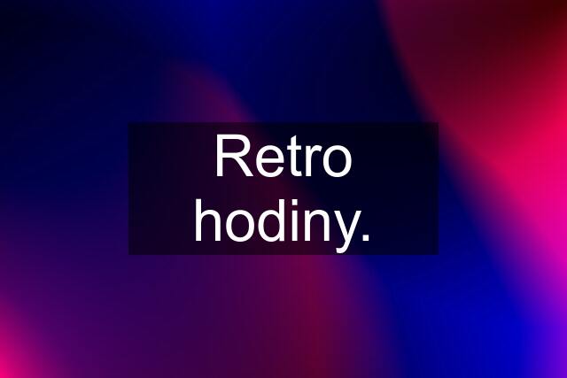 Retro hodiny.