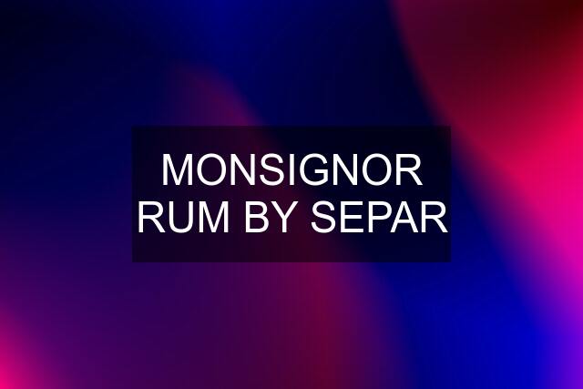 MONSIGNOR RUM BY SEPAR