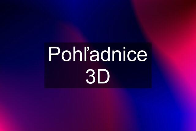 Pohľadnice 3D