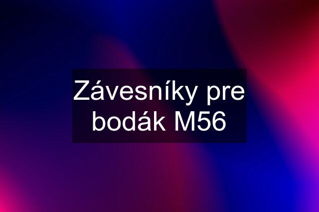 Závesníky pre bodák M56