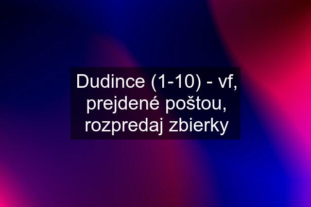 Dudince (1-10) - vf, prejdené poštou, rozpredaj zbierky