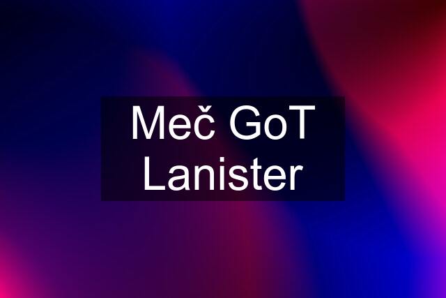 Meč GoT Lanister