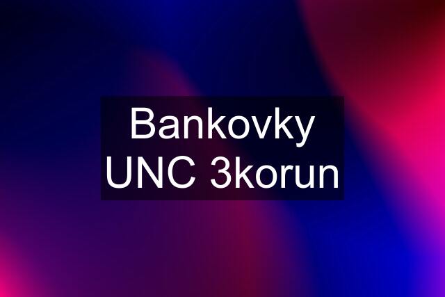 Bankovky UNC 3korun