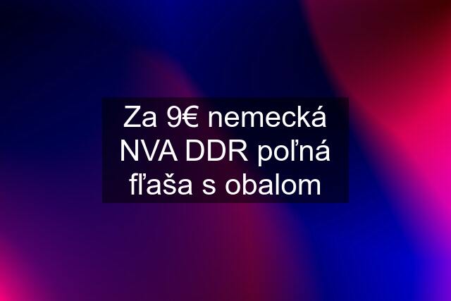 Za 9€ nemecká NVA DDR poľná fľaša s obalom