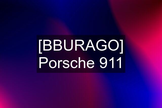 [BBURAGO] Porsche 911