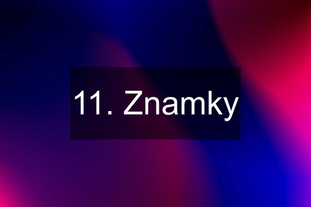 11. Znamky