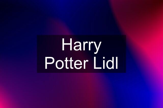 Harry Potter Lidl