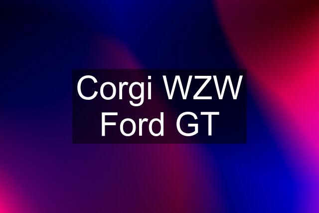 Corgi WZW Ford GT