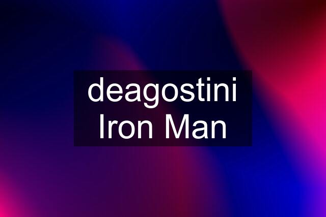 deagostini Iron Man