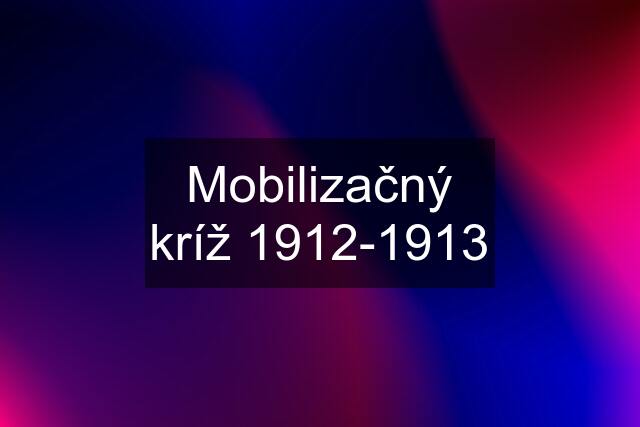 Mobilizačný kríž 1912-1913