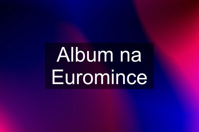 Album na Euromince