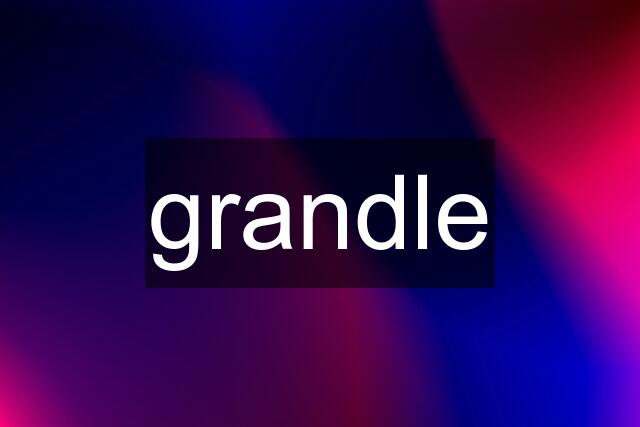 grandle