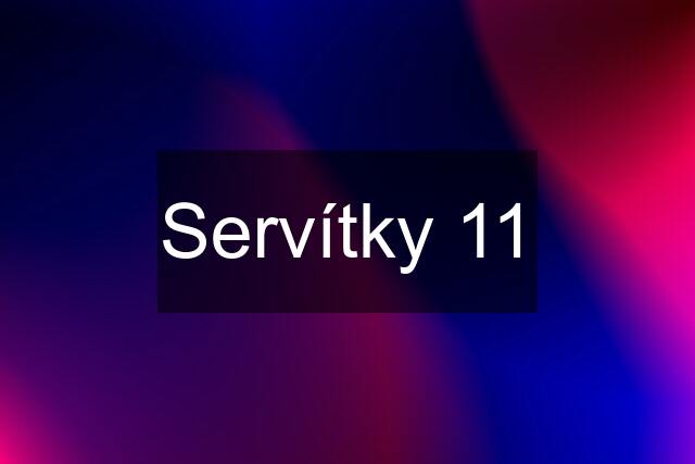 Servítky 11