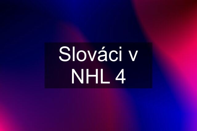 Slováci v NHL 4